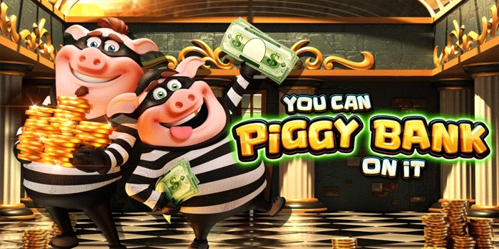Trik Pola Slot You Can Piggy Bank On It Gratis Untuk Pemula